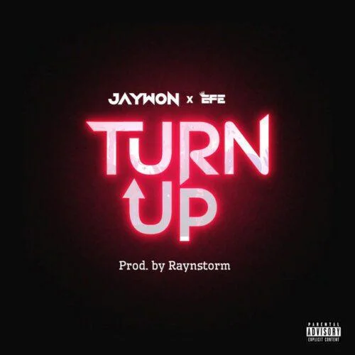 Jaywon - Turn Up (feat. Efe)
