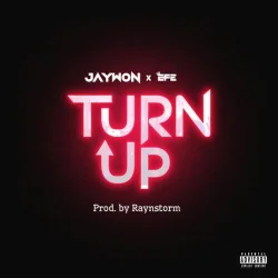 Jaywon - Turn Up (feat. Efe)