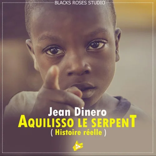Jean Dinero - Aquilisso le Serpent