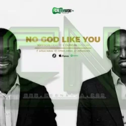 Jeffson Odiete - No God Like You - Jeffson Odiete (feat. Dunsin Oyekan)
