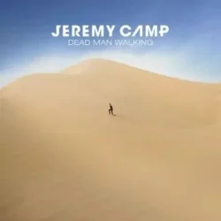 Jeremy Camp - Dead Man Walking