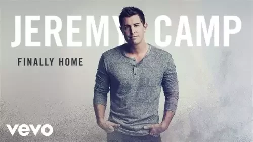 Jeremy Camp - Finally Home