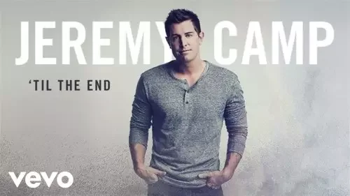 Jeremy Camp - 'Til The End