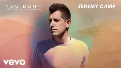 Jeremy Camp - You Don't (feat. Social Club Misfits)