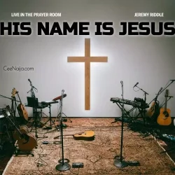 Jeremy Riddle - His Name Is Jesus