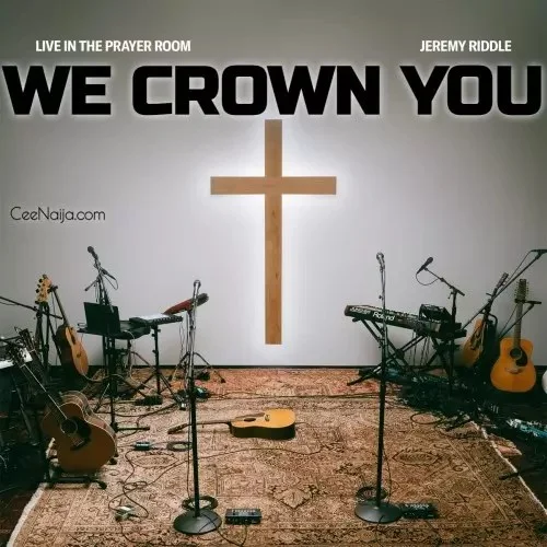 Jeremy Riddle - We Crown You