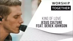 Jesus Culture - King Of Love (feat. Lyrics])