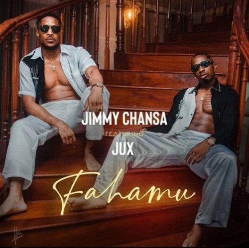 Jimmy Chansa - Fahamu (feat. Jux)