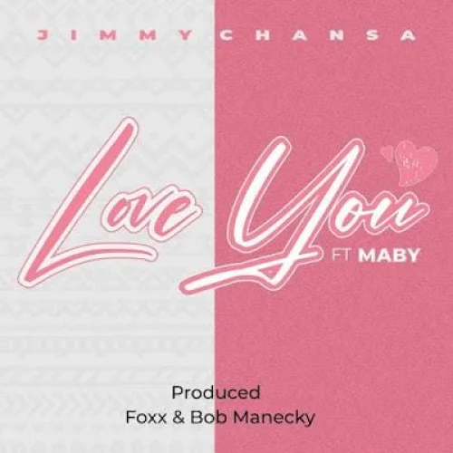 Jimmy Chansa - Love You (feat. Maby)