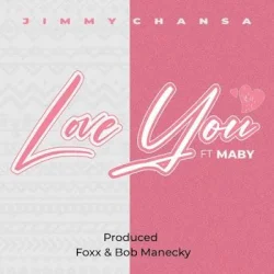 Jimmy Chansa - Love You (feat. Maby)