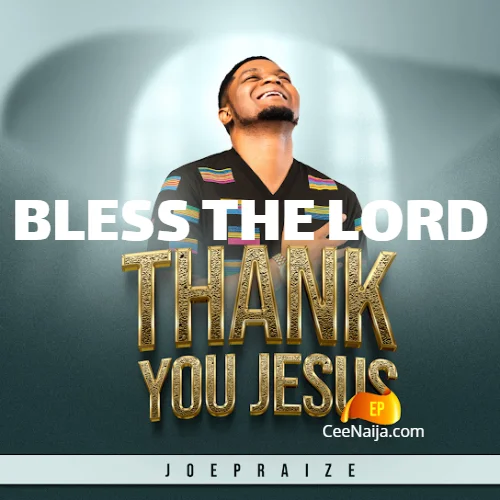 JoePraize - Bless The Lord