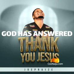 JoePraize - God Has Answered