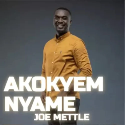 Joe Mettle - Akokyem Nyame