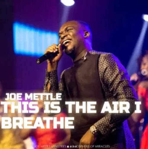 Joe Mettle - This Is The Air I Breathe