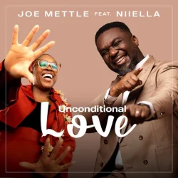 Joe Mettle - Unconditional Love (feat. Niiella)