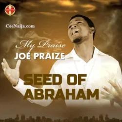 Joe Praize - Seed Of Abraham