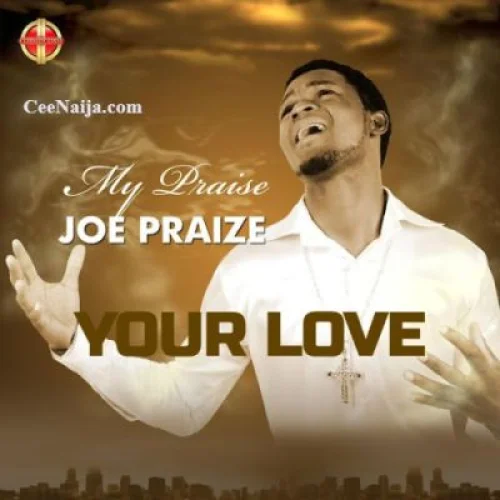 Joe Praize - Your Love