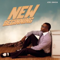 Joel Lwaga - New Beginning