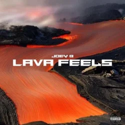 Joey B - Lava Feels