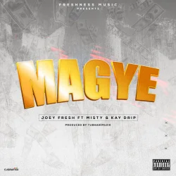 Joey Fresh - Magye (feat. Misty & Kay Drip)