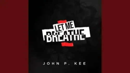 John P. Kee - Let Me Breathe