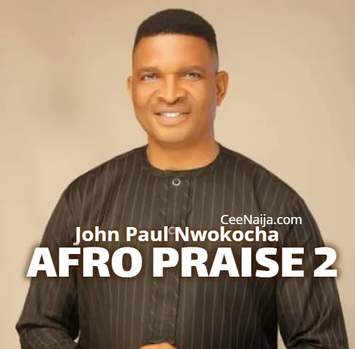 John Paul Nwokocha - Afro Praise 2