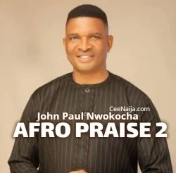 John Paul Nwokocha - Afro Praise 2