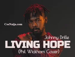 Johnny Drille - Living Hope Phil Wickham Cover