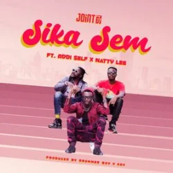 Joint 77 - Sika Sem (feat. Addi Self & Natty Lee)