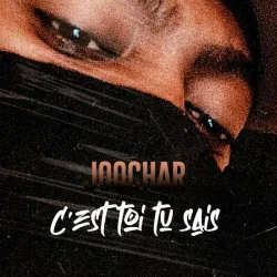 Joochar - C'est Toi Tu Sais