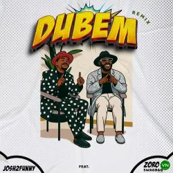 Josh2funny - Dubem (feat. Zoro)