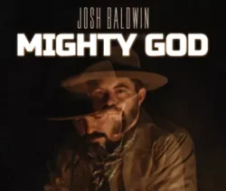 Josh Baldwin - Mighty God