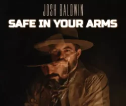 Josh Baldwin - Safe In Your Arms