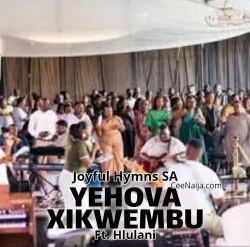 Joyful Hymns SA - Yehova Xikwembu (feat. Hlulani)