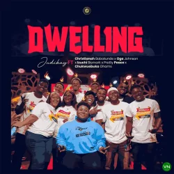 Judikay - Dwelling (feat. Christianah Babatunde, Oge Johnson, Izuchi Bismark, Pretty Peace & Chukwuebuka Ohams)