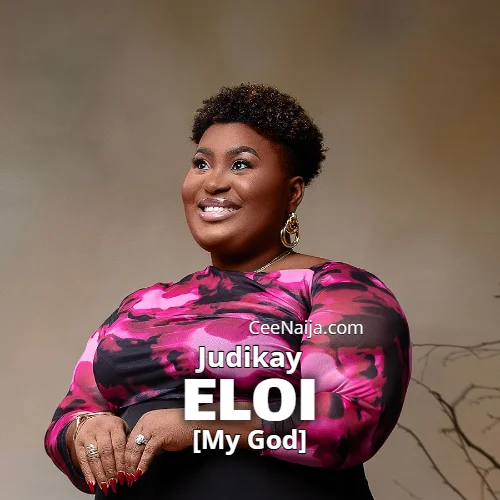 Judikay - Eloi (My God)