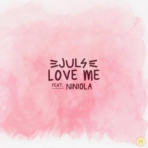 Juls - Love Me