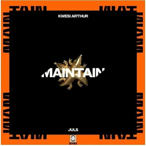 Juls - Maintain (feat. Kwesi Arthur)