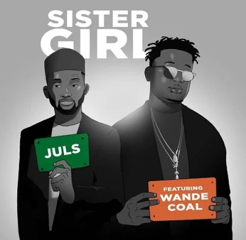 Juls - Sister Girl (feat. Wande Coal)