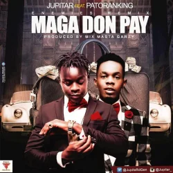Jupitar - Maga Don Pay (Enemies Remix) (feat. Patoranking)
