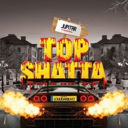 Jupitar - Top Shatta (feat. LouudarBeatz)