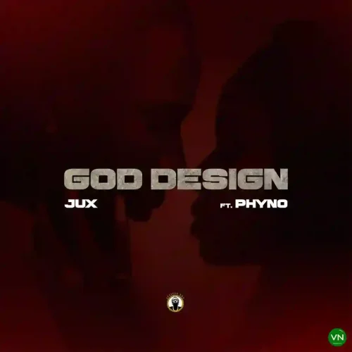 Jux - GOD DESIGN (feat. Phyno)