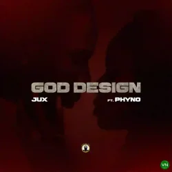 Jux - GOD DESIGN (feat. Phyno)
