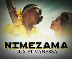 Jux - Nimezama (feat. Vanessa Mdee)