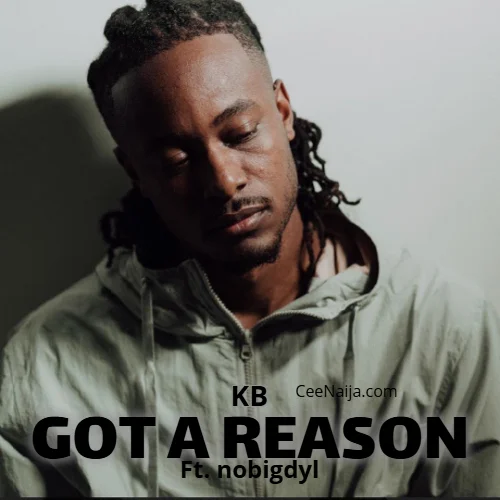 KB - Got A Reason