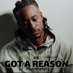 KB - Got A Reason