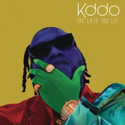 KDDO - TOO LATE TOO LIT (EP) (2021)