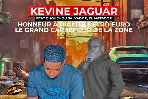 KEVINE JAGUAR - HONNEUR À DIAKITE PETRO EURO LE GRAND CARREFOUR DE LA ZONE (feat. CHOUCHOU SALVADOR & EL MATADOR)