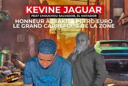 KEVINE JAGUAR - HONNEUR À DIAKITE PETRO EURO LE GRAND CARREFOUR DE LA ZONE (feat. CHOUCHOU SALVADOR & EL MATADOR)