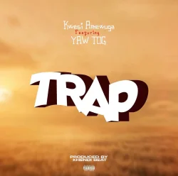 KWESI AMEWUGA - Trap (feat. Yaw Tog)
